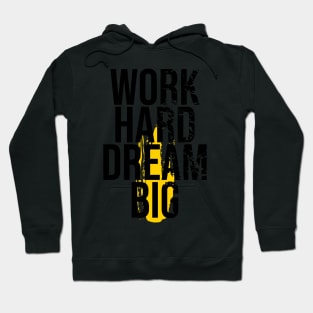 Work hard, dream big Hoodie